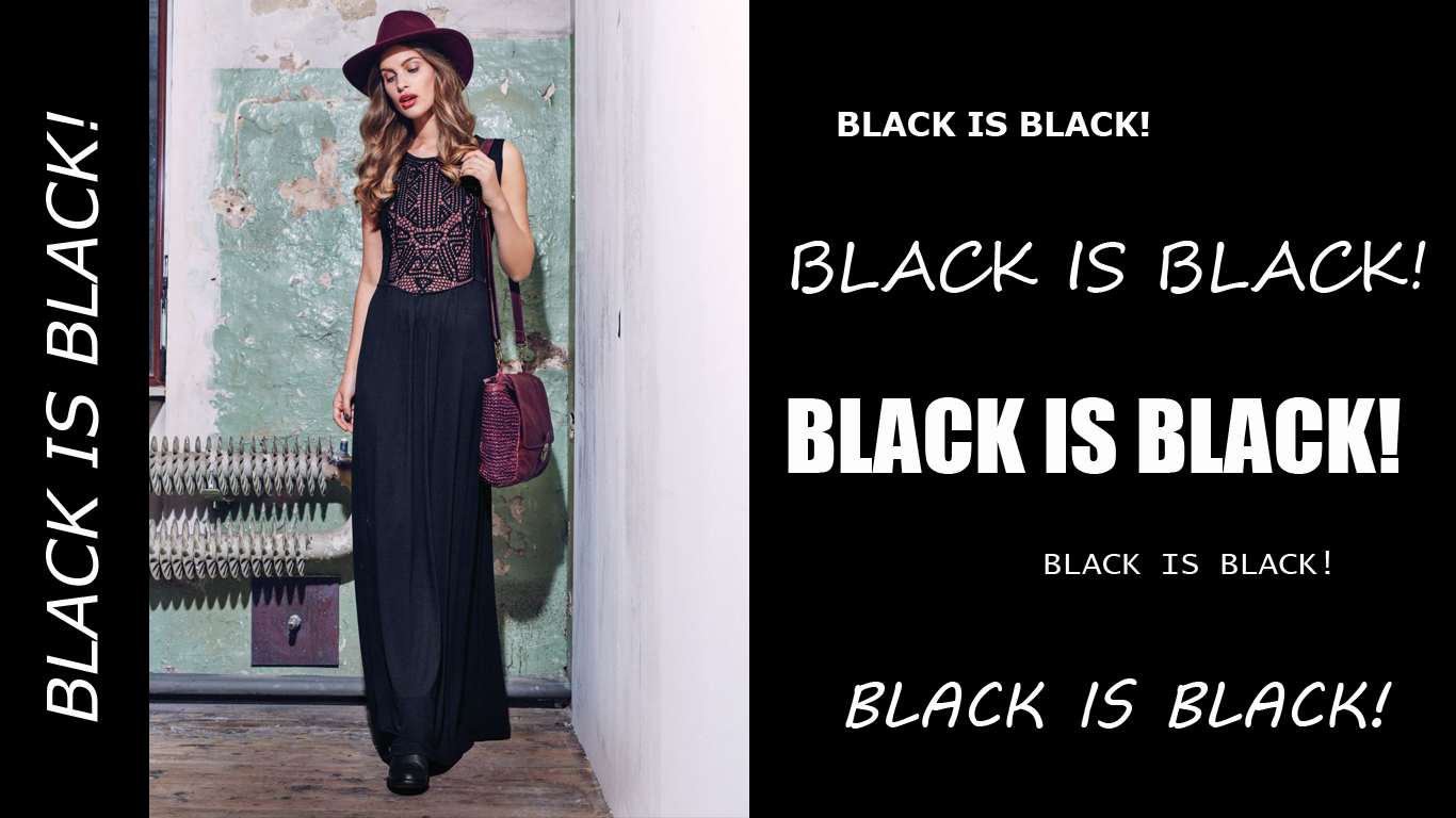 Black is Black!:)